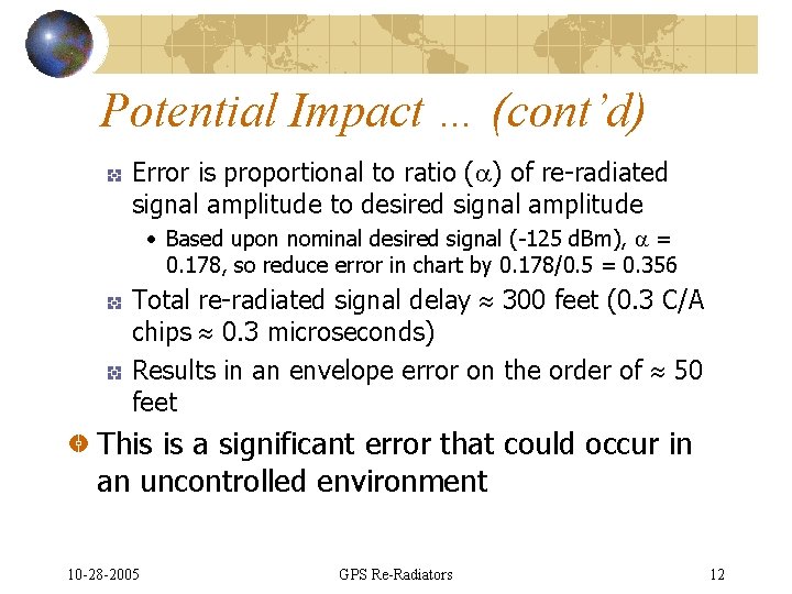 Potential Impact … (cont’d) Error is proportional to ratio ( ) of re-radiated signal