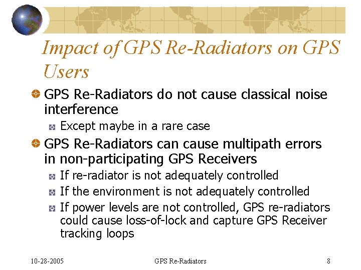 Impact of GPS Re-Radiators on GPS Users GPS Re-Radiators do not cause classical noise