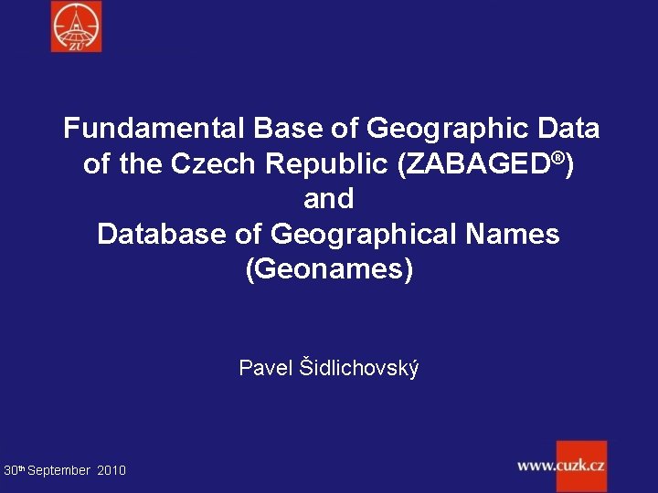  Fundamental Base of Geographic Data of the Czech Republic (ZABAGED®) and Database of