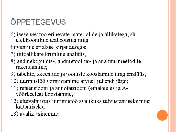 ÕPPETEGEVUS 6) iseseisev töö erinevate materjalide ja allikatega, sh elektrooniline teabeotsing ning tutvumine erialase