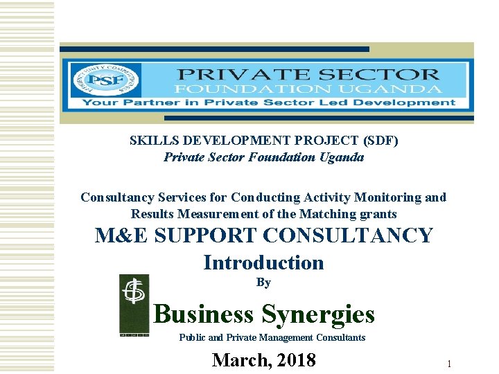  SKILLS DEVELOPMENT PROJECT (SDF) Private Sector Foundation Uganda Consultancy Services for Conducting Activity