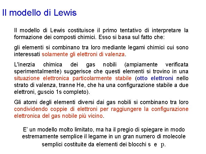 Il modello di Lewis costituisce il primo tentativo di interpretare la formazione dei composti