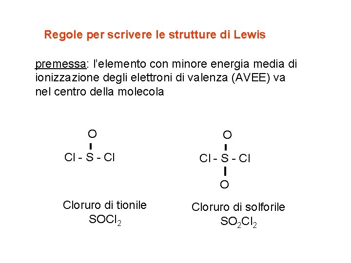 Regole per scrivere le strutture di Lewis premessa: l’elemento con minore energia media di