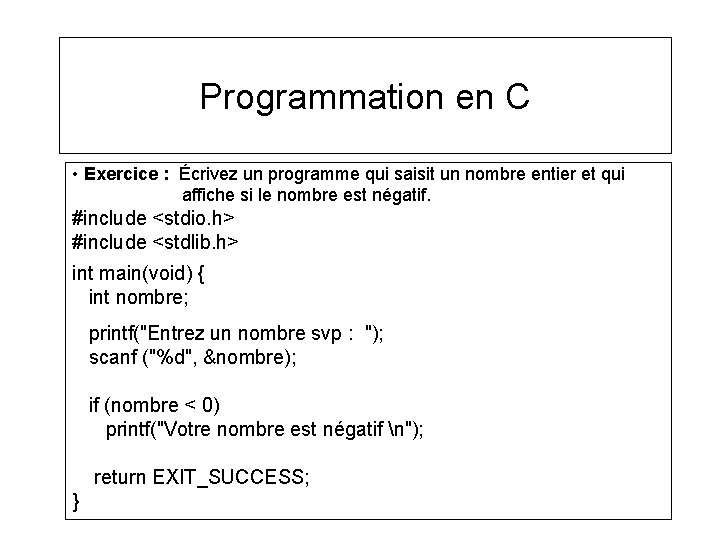 Programmation en C • Exercice : Écrivez un programme qui saisit un nombre entier