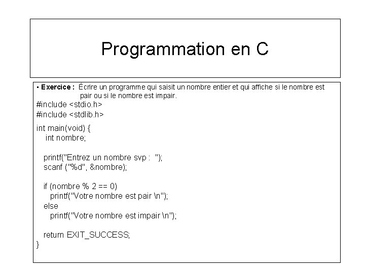 Programmation en C • Exercice : Écrire un programme qui saisit un nombre entier