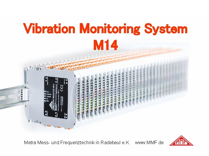 Vibration Monitoring System M 14 Metra Mess- und Frequenztechnik in Radebeul e. K. www.