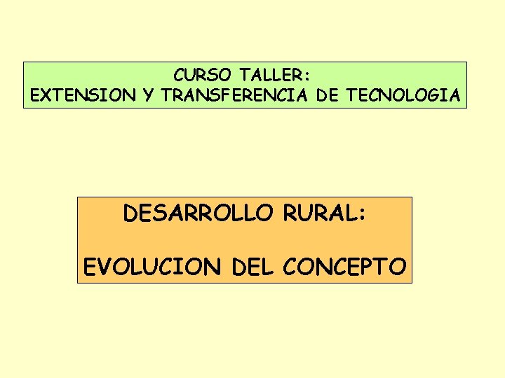 CURSO TALLER EXTENSION Y TRANSFERENCIA DE TECNOLOGIA DESARROLLO
