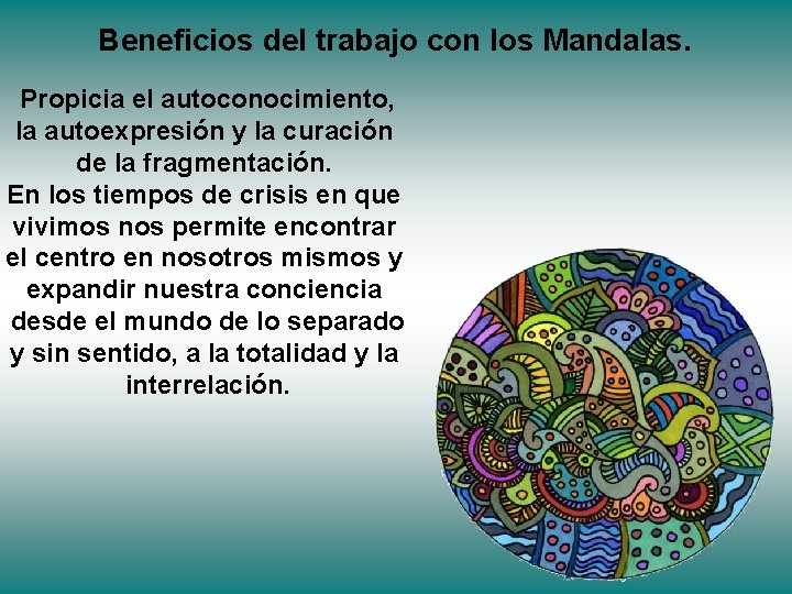 Beneficios del trabajo con los Mandalas. Propicia el autoconocimiento, la autoexpresión y la curación