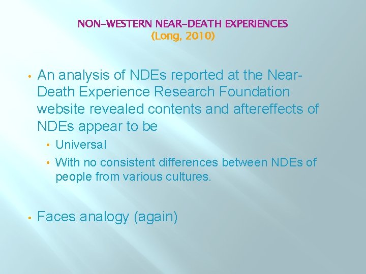 NON-WESTERN NEAR-DEATH EXPERIENCES (Long, 2010) • An analysis of NDEs reported at the Near.