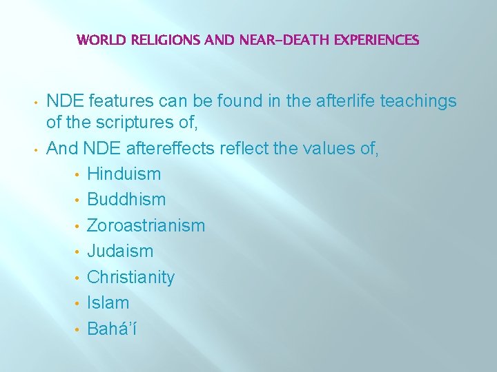WORLD RELIGIONS AND NEAR-DEATH EXPERIENCES • • NDE features can be found in the