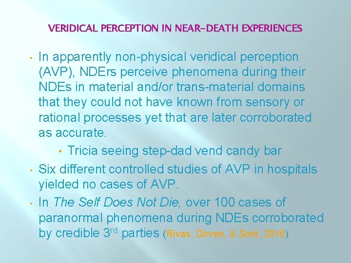VERIDICAL PERCEPTION IN NEAR-DEATH EXPERIENCES • • • In apparently non-physical veridical perception (AVP),