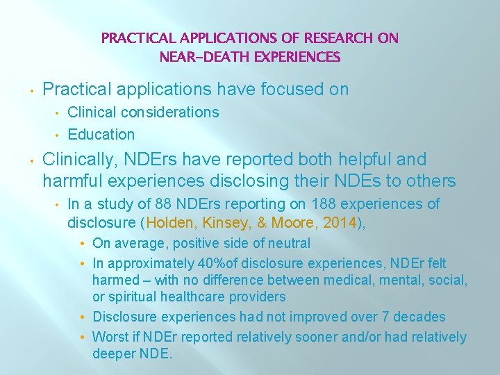 PRACTICAL APPLICATIONS OF RESEARCH ON NEAR-DEATH EXPERIENCES • Practical applications have focused on Clinical