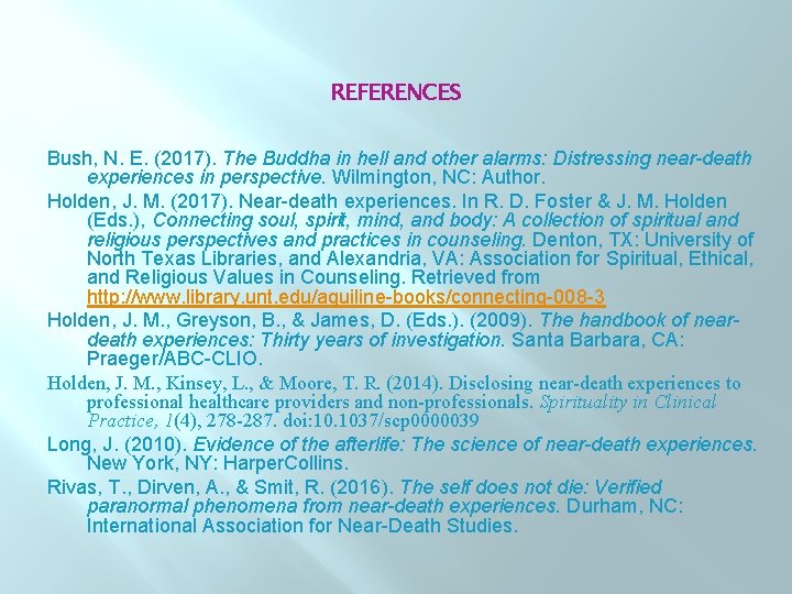 REFERENCES Bush, N. E. (2017). The Buddha in hell and other alarms: Distressing near-death