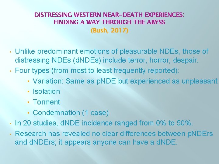 DISTRESSING WESTERN NEAR-DEATH EXPERIENCES: FINDING A WAY THROUGH THE ABYSS (Bush, 2017) • •