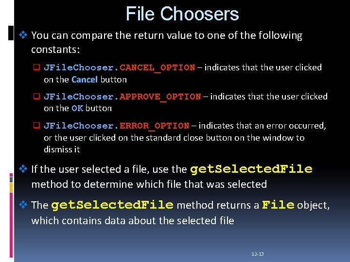 File Choosers v You can compare the return value to one of the following