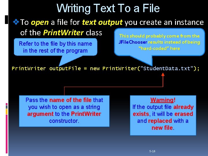 Writing Text To a File v To open a file for text output you