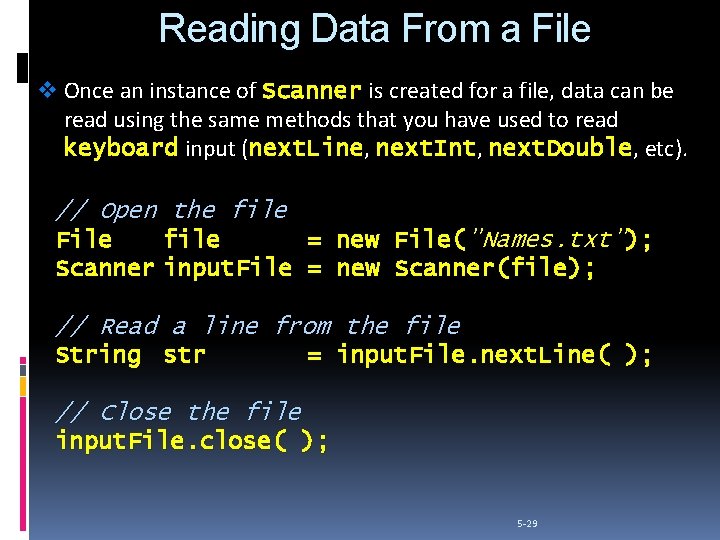 Reading Data From a File v Once an instance of Scanner is created for