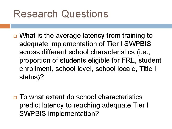 Research Questions What is the average latency from training to adequate implementation of Tier
