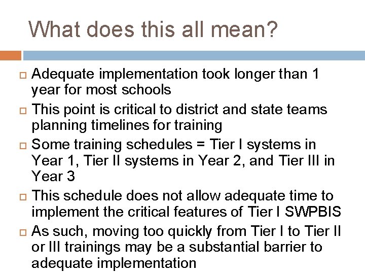 What does this all mean? Adequate implementation took longer than 1 year for most