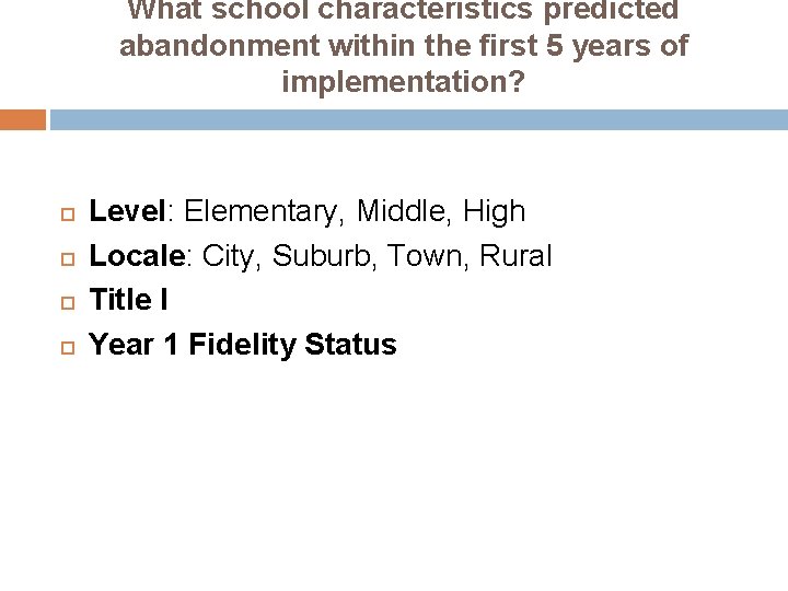 What school characteristics predicted abandonment within the first 5 years of implementation? Level: Elementary,