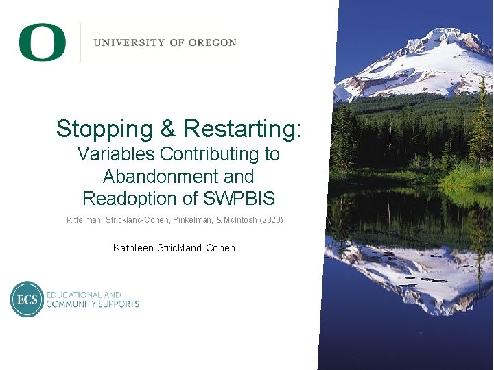 Stopping & Restarting: Variables Contributing to Abandonment and Readoption of SWPBIS Kittelman, Strickland-Cohen, Pinkelman,