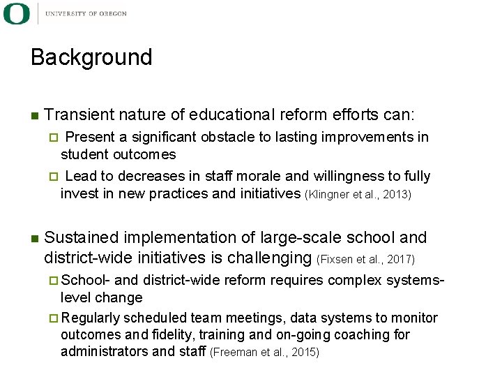 Background Transient nature of educational reform efforts can: Present a significant obstacle to lasting