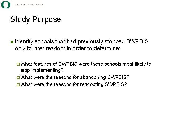 Study Purpose Identify schools that had previously stopped SWPBIS only to later readopt in