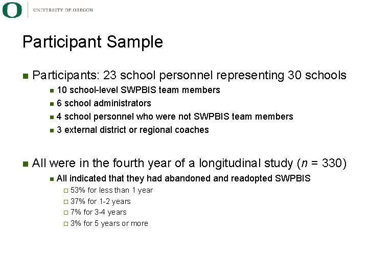 Participant Sample Participants: 23 school personnel representing 30 schools 10 school-level SWPBIS team members