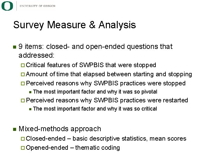 Survey Measure & Analysis 9 items: closed- and open-ended questions that addressed: Critical features
