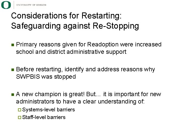 Considerations for Restarting: Safeguarding against Re-Stopping Primary reasons given for Readoption were increased school