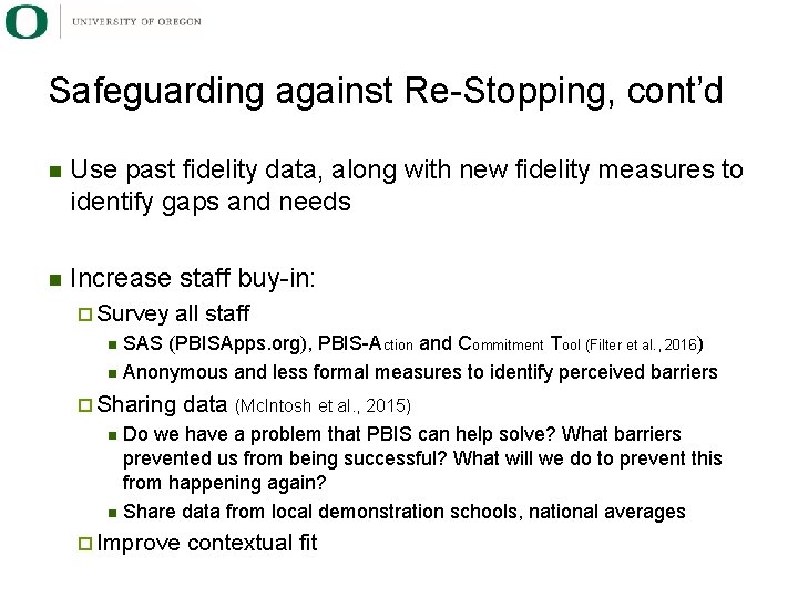 Safeguarding against Re-Stopping, cont’d Use past fidelity data, along with new fidelity measures to
