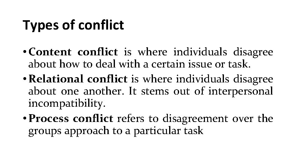 Types of conflict • Content conflict is where individuals disagree about how to deal