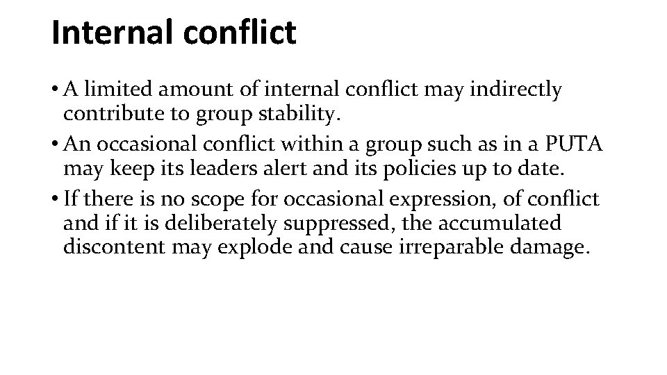 Internal conflict • A limited amount of internal conflict may indirectly contribute to group