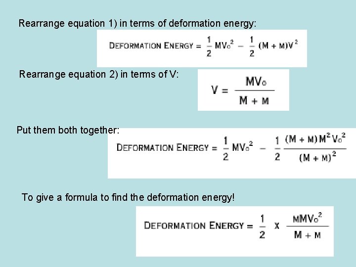 Rearrange equation 1) in terms of deformation energy: Rearrange equation 2) in terms of