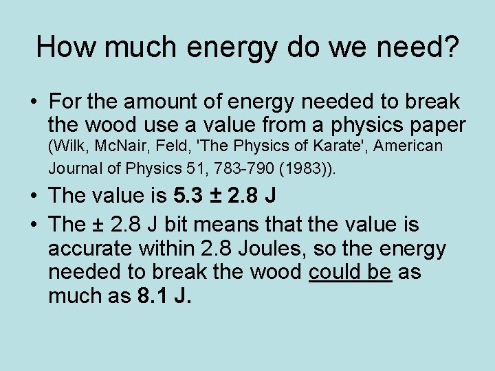 How much energy do we need? • For the amount of energy needed to
