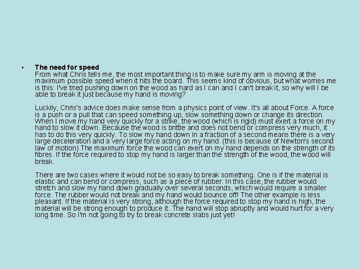  • The need for speed From what Chris tells me, the most important