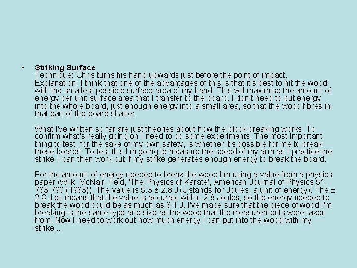  • Striking Surface Technique: Chris turns his hand upwards just before the point