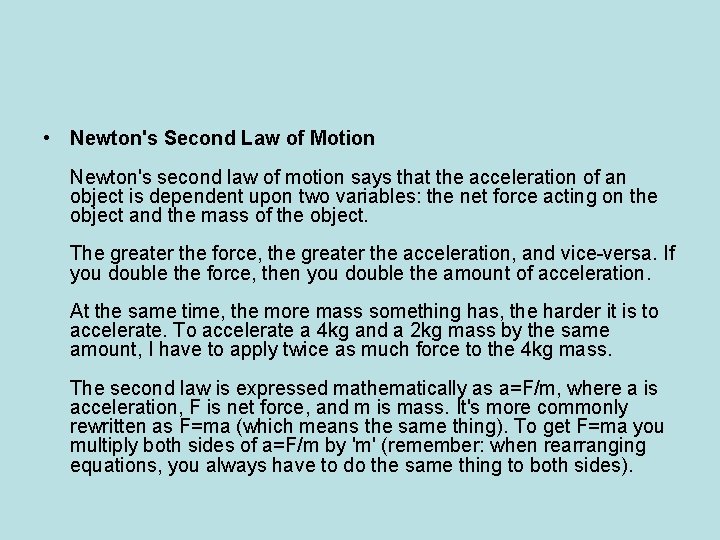  • Newton's Second Law of Motion Newton's second law of motion says that
