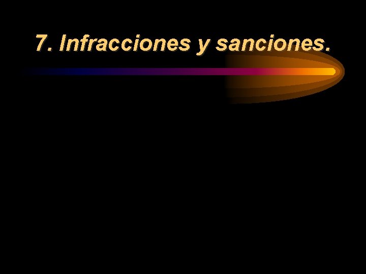 7. Infracciones y sanciones. 