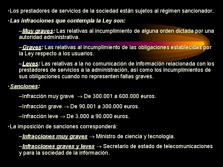  • Los prestadores de servicios de la sociedad están sujetos al régimen sancionador.