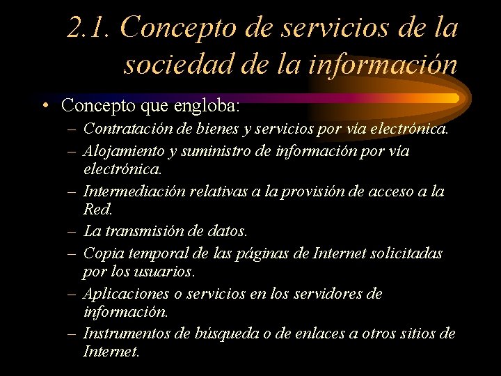 2. 1. Concepto de servicios de la sociedad de la información • Concepto que