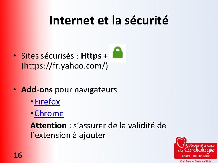 Internet et la sécurité • Sites sécurisés : Https + (https: //fr. yahoo. com/)