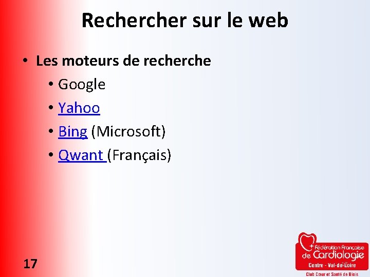 Recher sur le web • Les moteurs de recherche • Google • Yahoo •