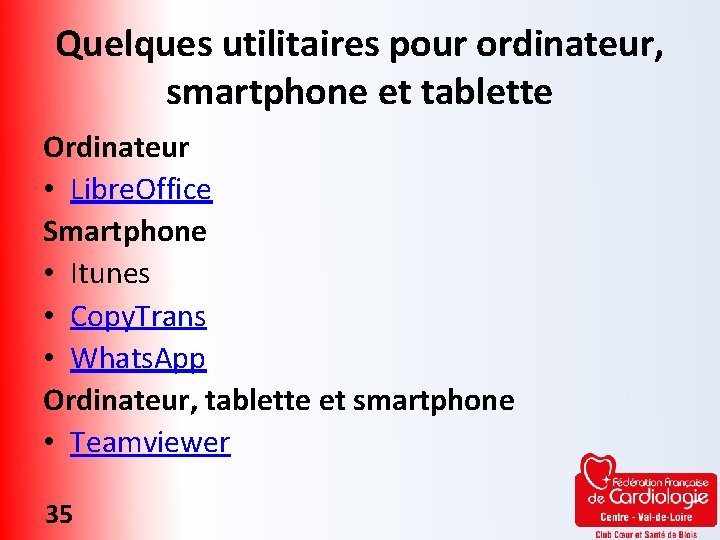 Quelques utilitaires pour ordinateur, smartphone et tablette Ordinateur • Libre. Office Smartphone • Itunes