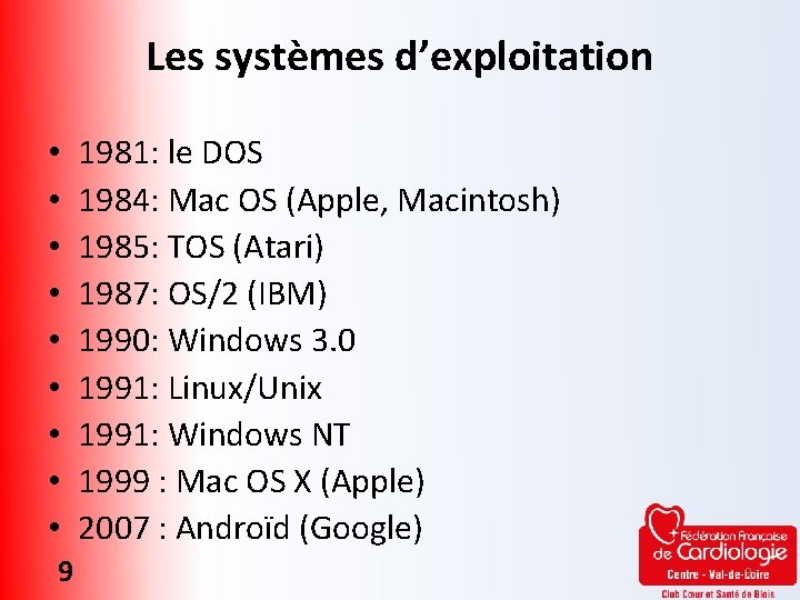 Les systèmes d’exploitation • • • 9 1981: le DOS 1984: Mac OS (Apple,