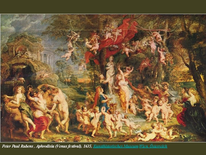 Peter Paul Rubens , Aphrodisia (Venus festival), 1635, Kunsthistorisches Museum Wien, Österreich 