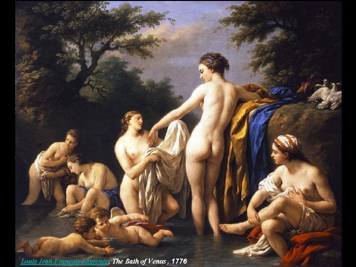  Louis Jean François Lagrenée, The Bath of Venus , 1776 