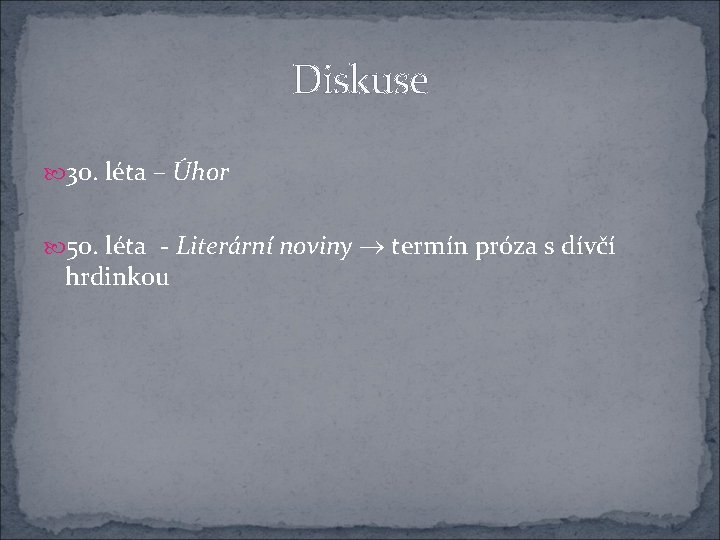 Diskuse 30. léta – Úhor 50. léta - Literární noviny termín próza s dívčí