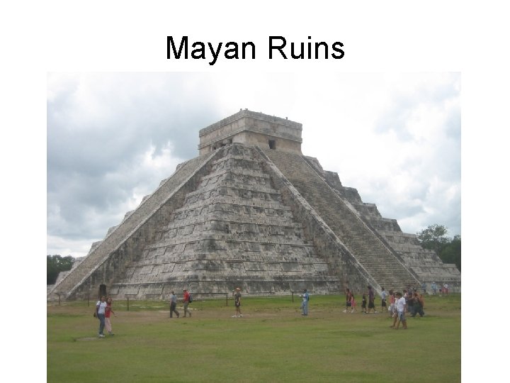 Mayan Ruins Mayan Ruins