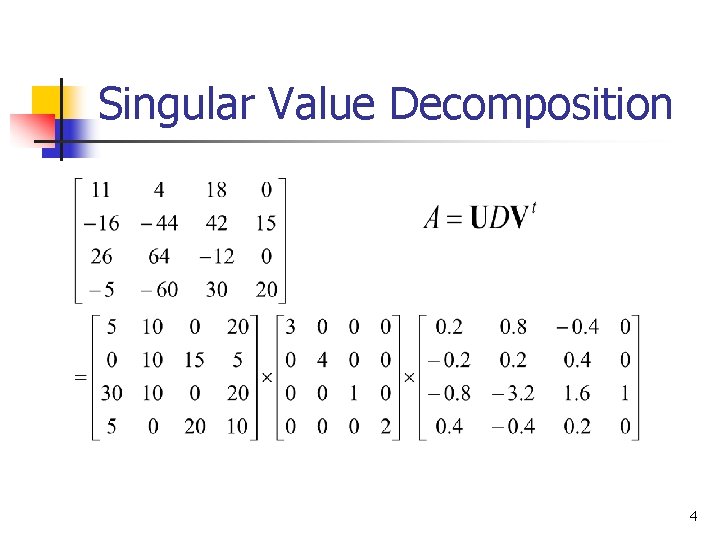 Singular Value Decomposition 4 